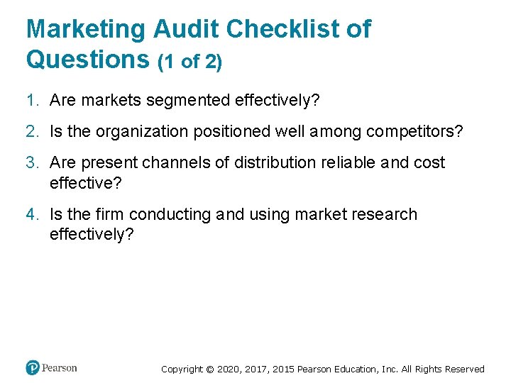 Marketing Audit Checklist of Questions (1 of 2) 1. Are markets segmented effectively? 2.