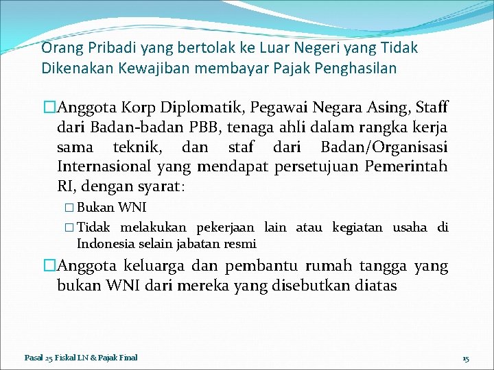 Orang Pribadi yang bertolak ke Luar Negeri yang Tidak Dikenakan Kewajiban membayar Pajak Penghasilan