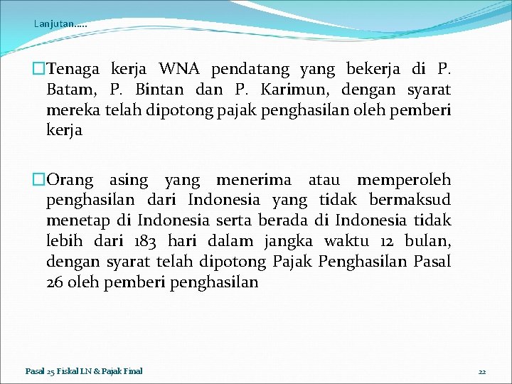 Lanjutan…. . �Tenaga kerja WNA pendatang yang bekerja di P. Batam, P. Bintan dan