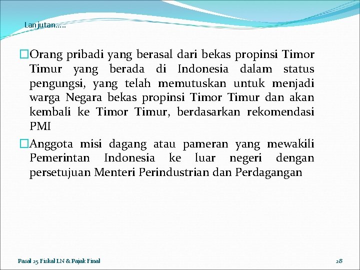 Lanjutan…. . �Orang pribadi yang berasal dari bekas propinsi Timor Timur yang berada di