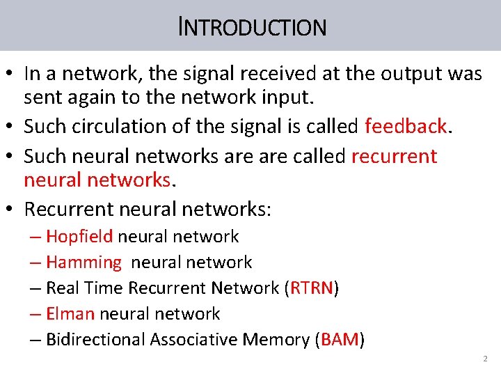 INTRODUCTION • In a network, the signal received at the output was sent again