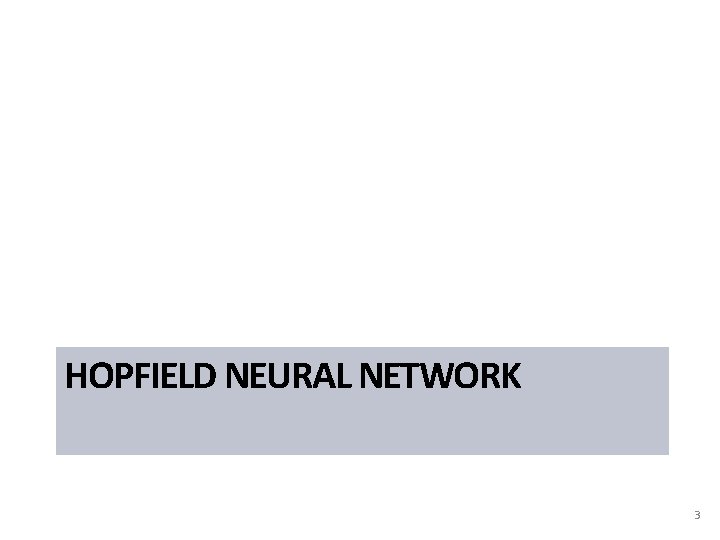 HOPFIELD NEURAL NETWORK 3 