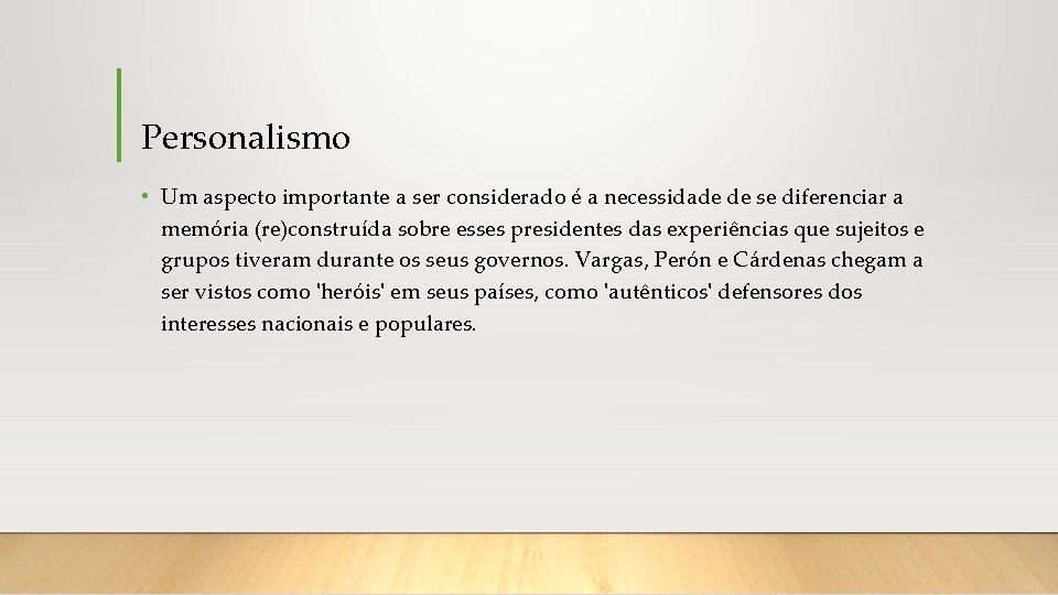 Personalismo • Um aspecto importante a ser considerado é a necessidade de se diferenciar