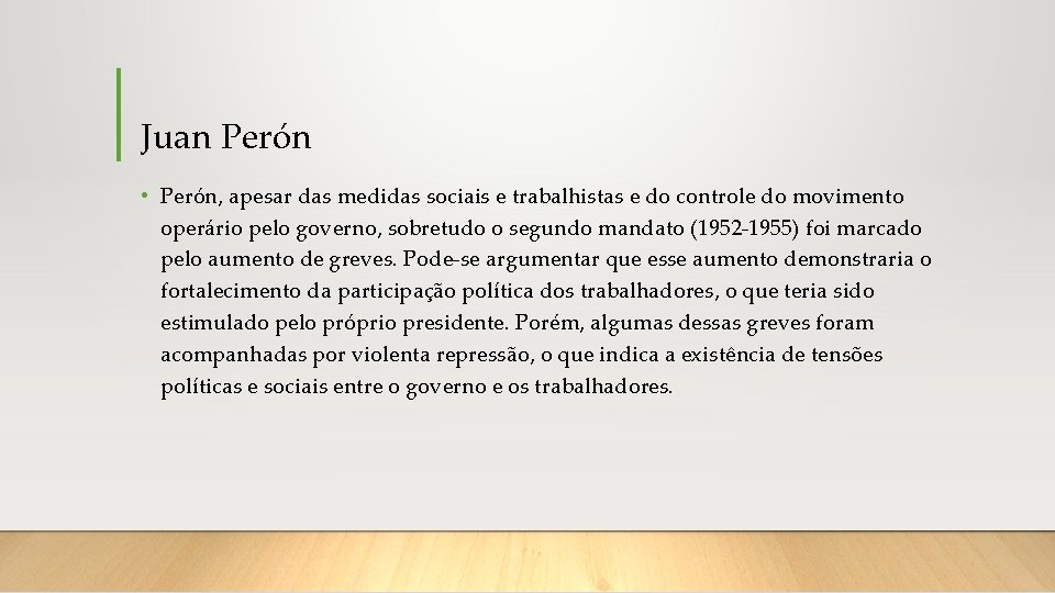 Juan Perón • Perón, apesar das medidas sociais e trabalhistas e do controle do