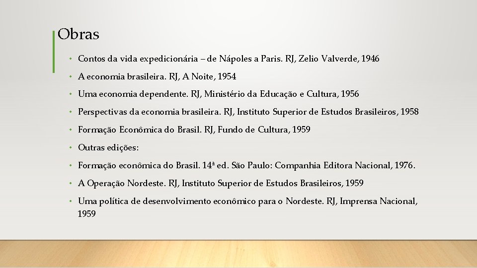 Obras • Contos da vida expedicionária – de Nápoles a Paris. RJ, Zelio Valverde,