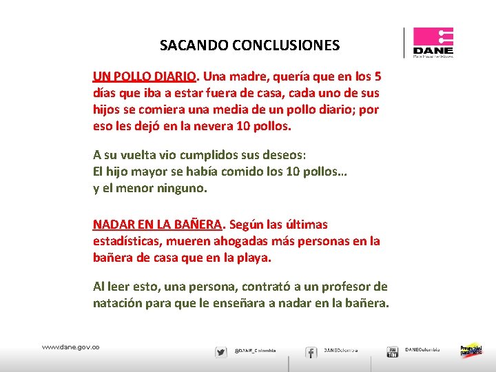 SACANDO CONCLUSIONES UN POLLO DIARIO. Una madre, quería que en los 5 días que