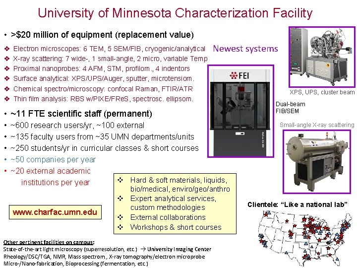 University of Minnesota Characterization Facility • >$20 million of equipment (replacement value) v v