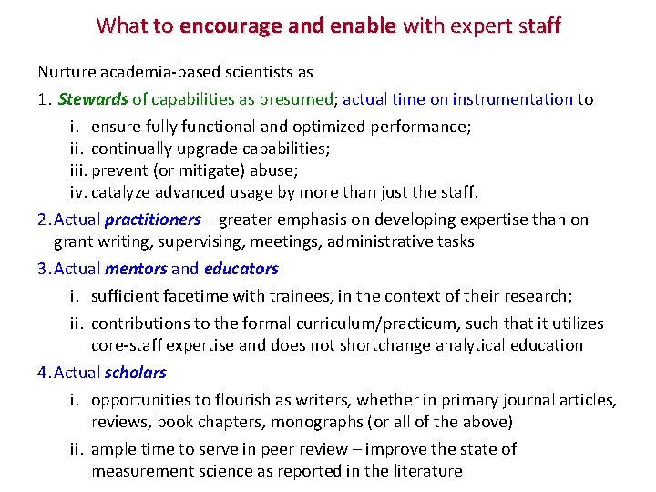 What to encourage and enable with expert staff Nurture academia-based scientists as 1. Stewards