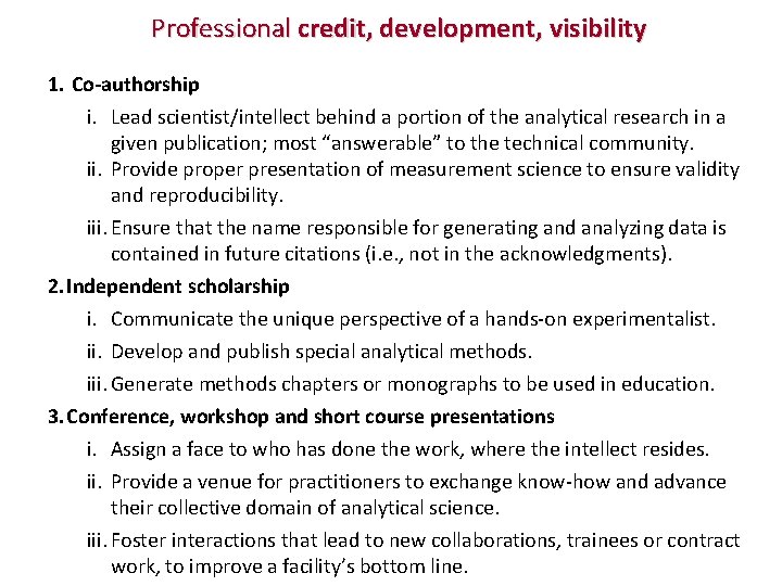Professional credit, development, visibility 1. Co-authorship i. Lead scientist/intellect behind a portion of the