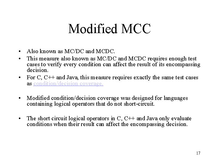 Modified MCC • Also known as MC/DC and MCDC. • This measure also known