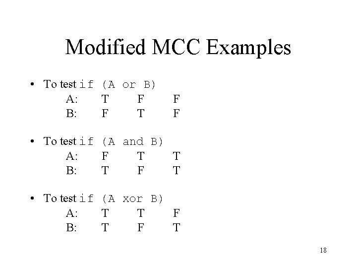 Modified MCC Examples • To test if (A or B) A: T F B: