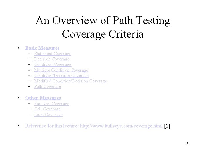 An Overview of Path Testing Coverage Criteria • Basic Measures – – – –