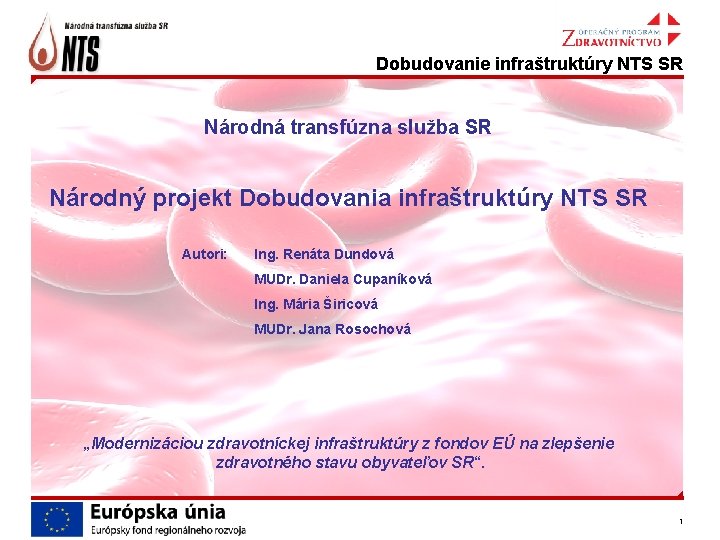 Dobudovanie infraštruktúry NTS SR Národná transfúzna služba SR Národný projekt Dobudovania infraštruktúry NTS SR