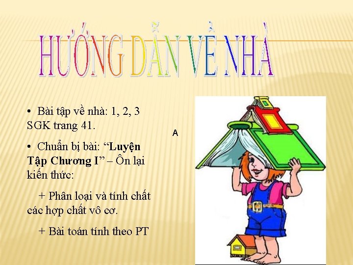  • Bài tập về nhà: 1, 2, 3 SGK trang 41. • Chuẩn