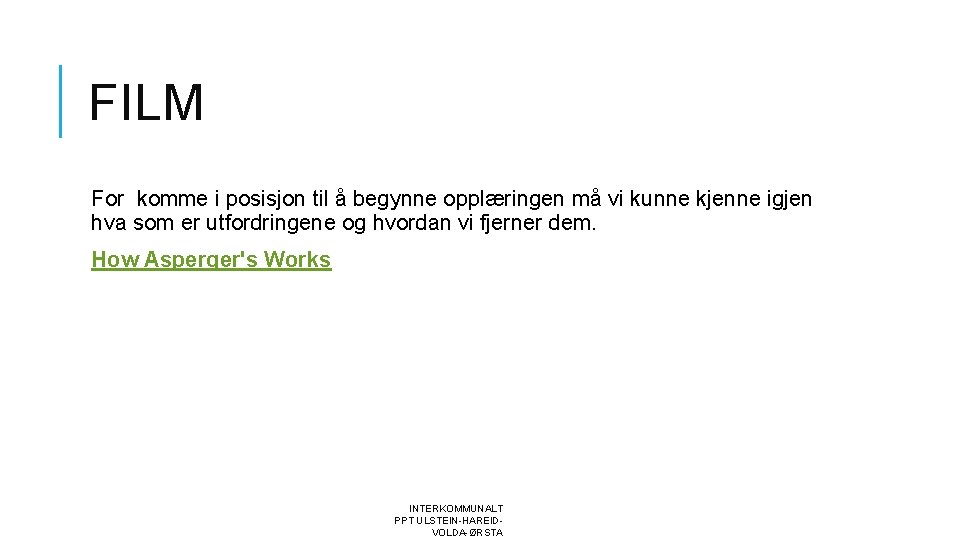 FILM For komme i posisjon til å begynne opplæringen må vi kunne kjenne igjen