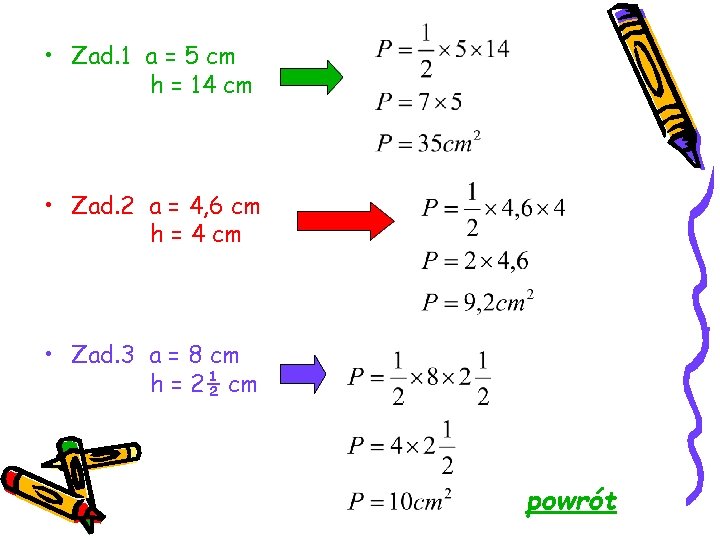  • Zad. 1 a = 5 cm h = 14 cm • Zad.