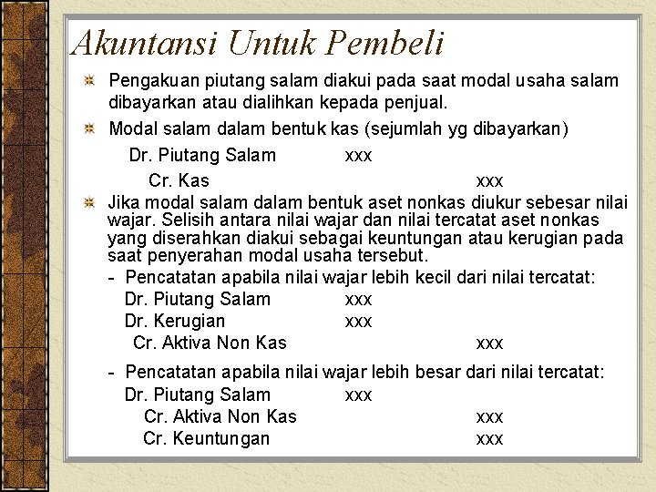 Akuntansi Untuk Pembeli Pengakuan piutang salam diakui pada saat modal usaha salam dibayarkan atau