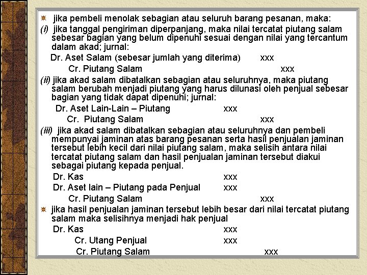 jika pembeli menolak sebagian atau seluruh barang pesanan, maka: (i) jika tanggal pengiriman diperpanjang,