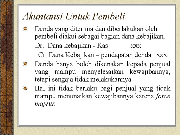 Akuntansi Untuk Pembeli Denda yang diterima dan diberlakukan oleh pembeli diakui sebagai bagian dana