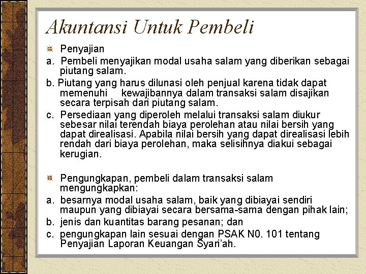 Akuntansi Untuk Pembeli Penyajian a. Pembeli menyajikan modal usaha salam yang diberikan sebagai piutang