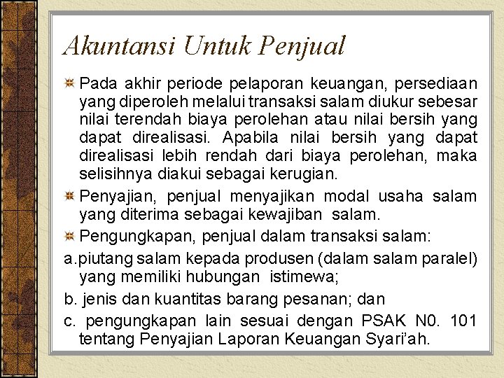 Akuntansi Untuk Penjual Pada akhir periode pelaporan keuangan, persediaan yang diperoleh melalui transaksi salam