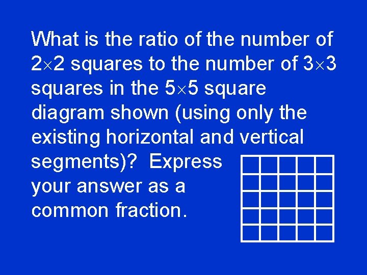 What is the ratio of the number of 2 2 squares to the number