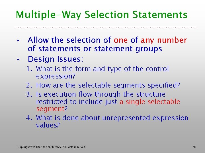 Multiple-Way Selection Statements • Allow the selection of one of any number of statements