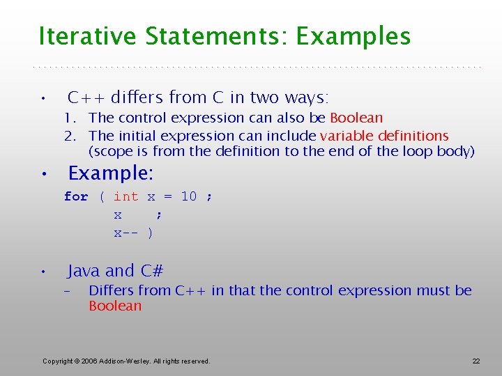 Iterative Statements: Examples • C++ differs from C in two ways: 1. The control