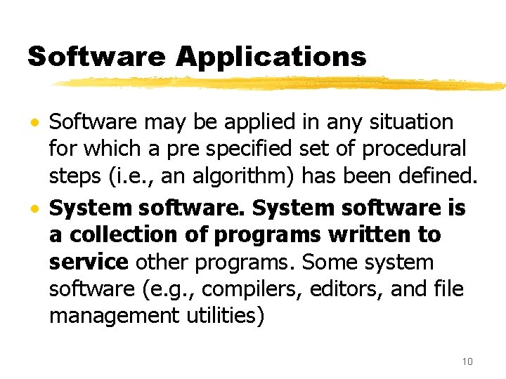 Software Applications · Software may be applied in any situation for which a pre