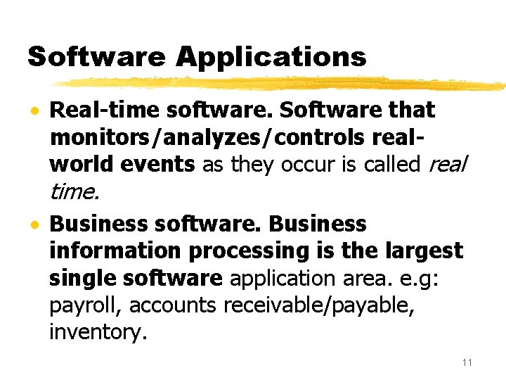 Software Applications · Real-time software. Software that monitors/analyzes/controls realworld events as they occur is