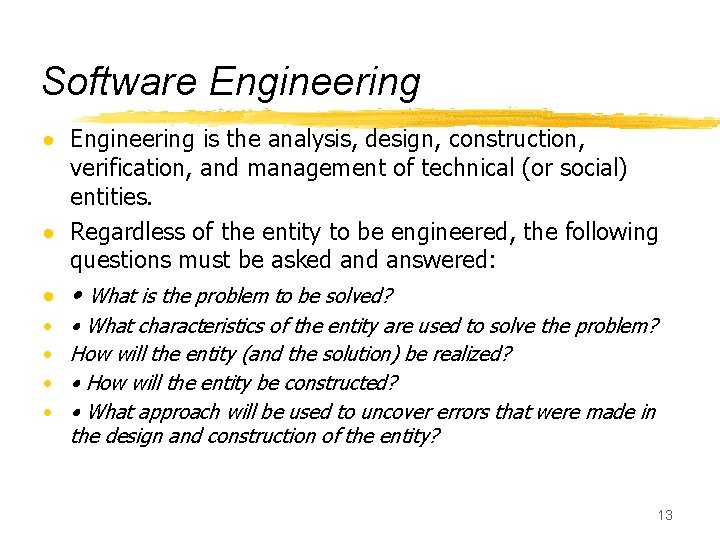 Software Engineering · Engineering is the analysis, design, construction, verification, and management of technical