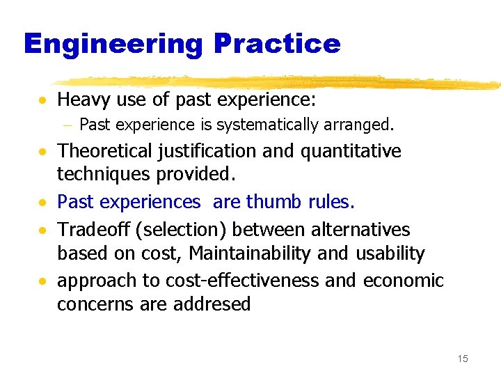 Engineering Practice · Heavy use of past experience: - Past experience is systematically arranged.