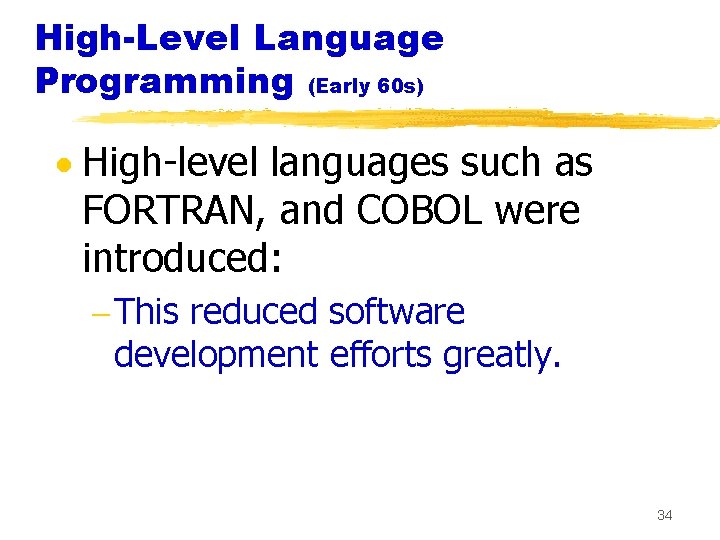 High-Level Language Programming (Early 60 s) · High-level languages such as FORTRAN, and COBOL