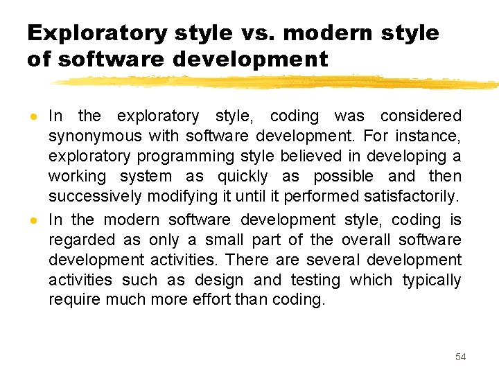 Exploratory style vs. modern style of software development · In the exploratory style, coding