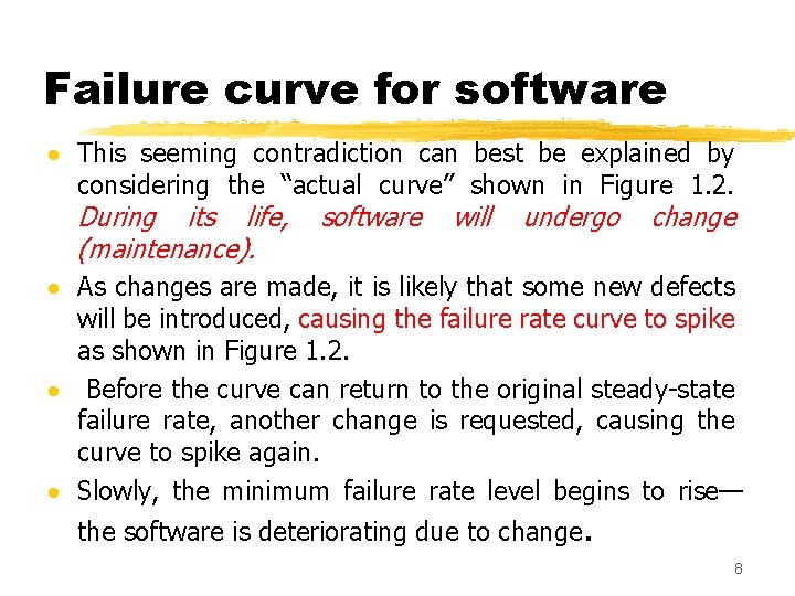 Failure curve for software · This seeming contradiction can best be explained by considering