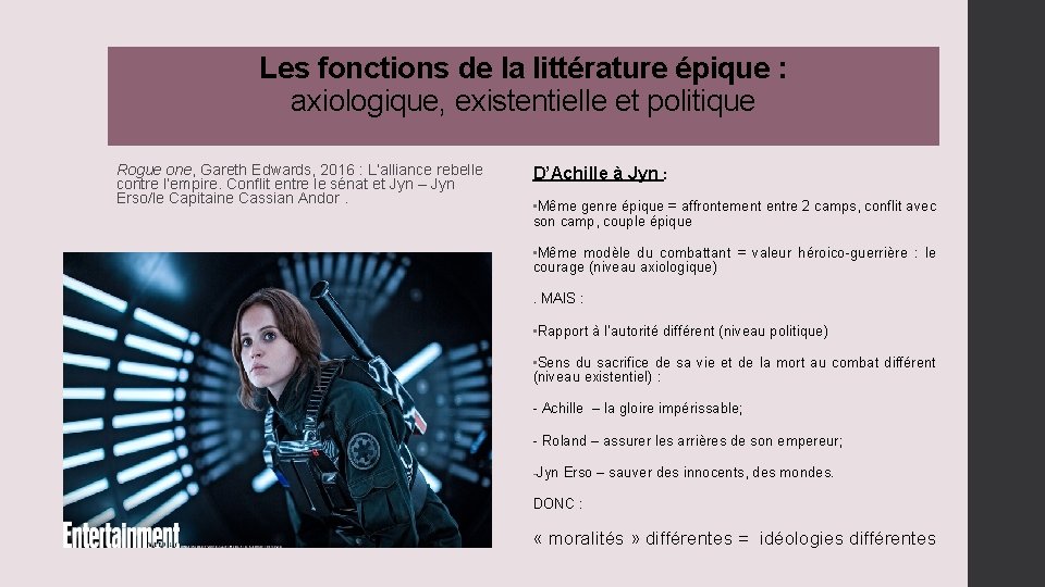 Les fonctions de la littérature épique : axiologique, existentielle et politique Rogue one, Gareth