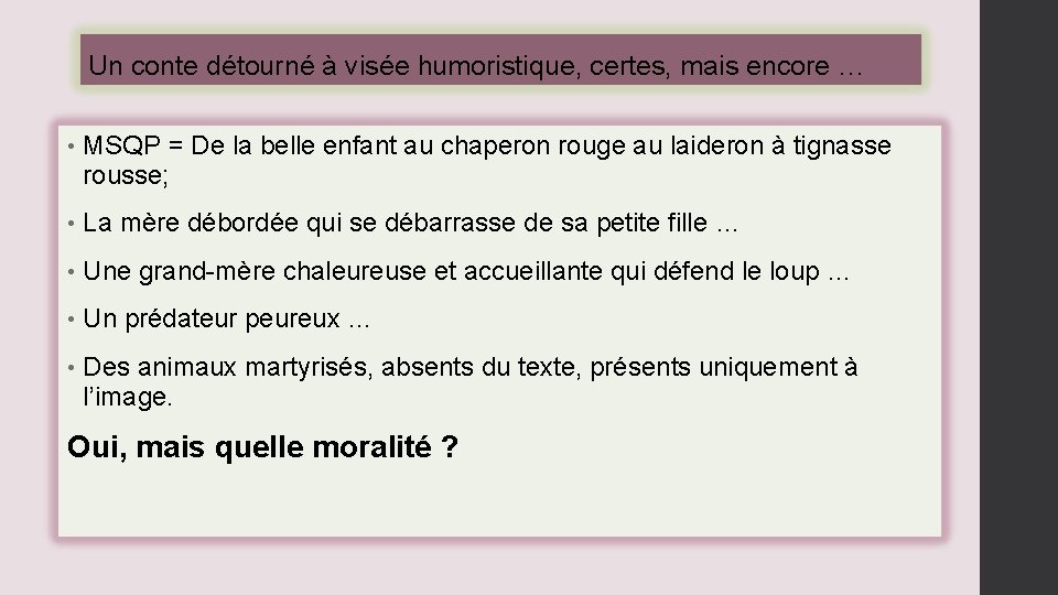 Un conte détourné à visée humoristique, certes, mais encore … • MSQP = De