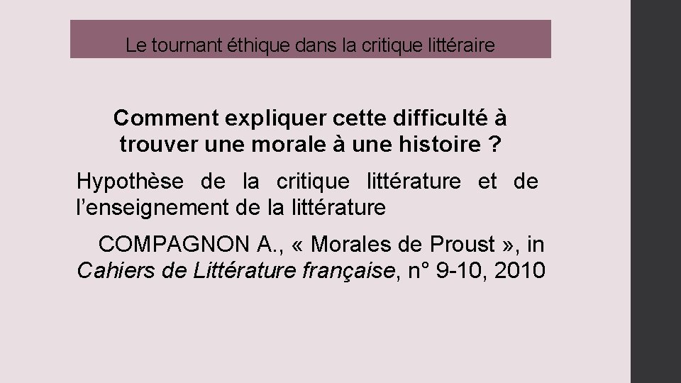 Le tournant éthique dans la critique littéraire Comment expliquer cette difficulté à trouver une