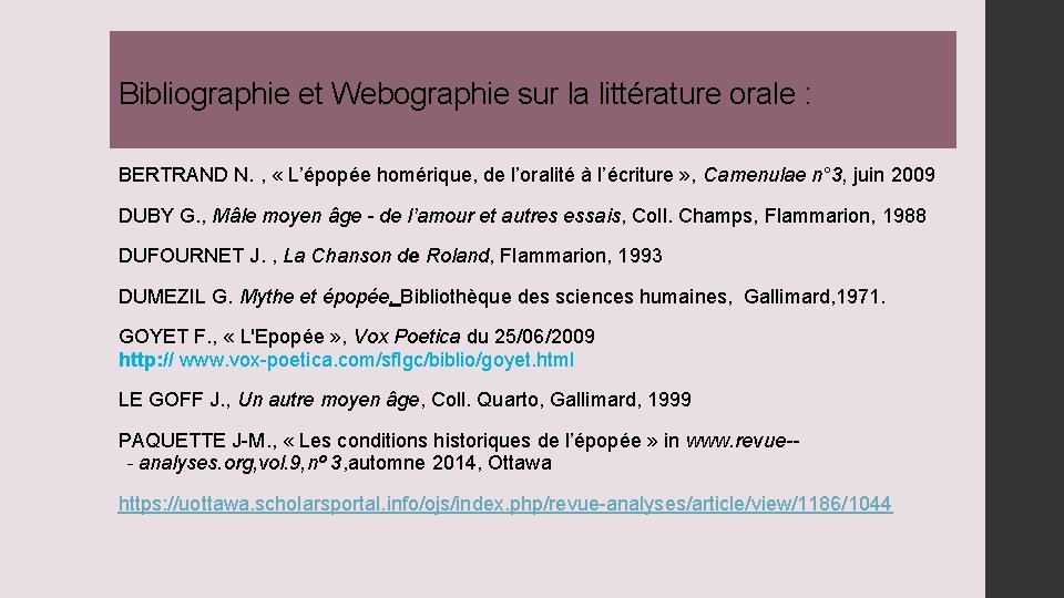 Bibliographie et Webographie sur la littérature orale : BERTRAND N. , « L’épopée homérique,