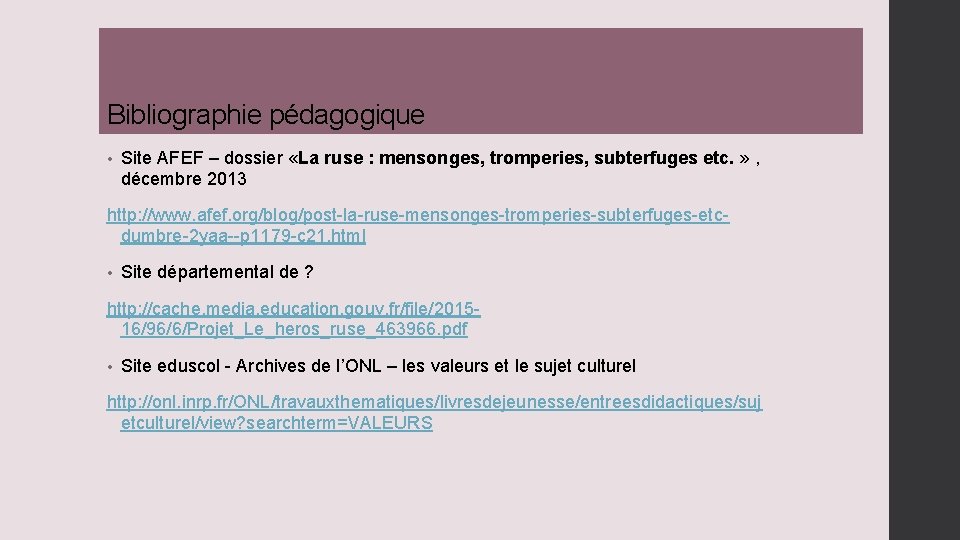 Bibliographie pédagogique • Site AFEF – dossier «La ruse : mensonges, tromperies, subterfuges etc.