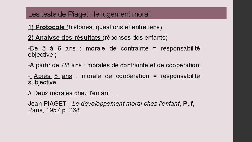 Les tests de Piaget : le jugement moral 1) Protocole (histoires, questions et entretiens)