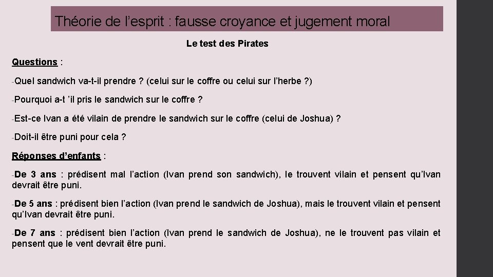 Théorie de l’esprit : fausse croyance et jugement moral Le test des Pirates Questions