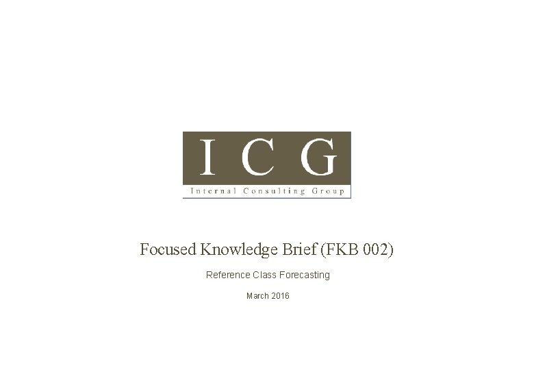 Focused Knowledge Brief (FKB 002) Reference Class Forecasting March 2016 