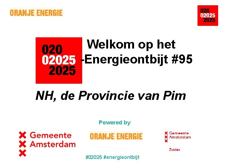 Welkom op het -Energieontbijt #95 NH, de Provincie van Pim Powered by #02025 #energieontbijt