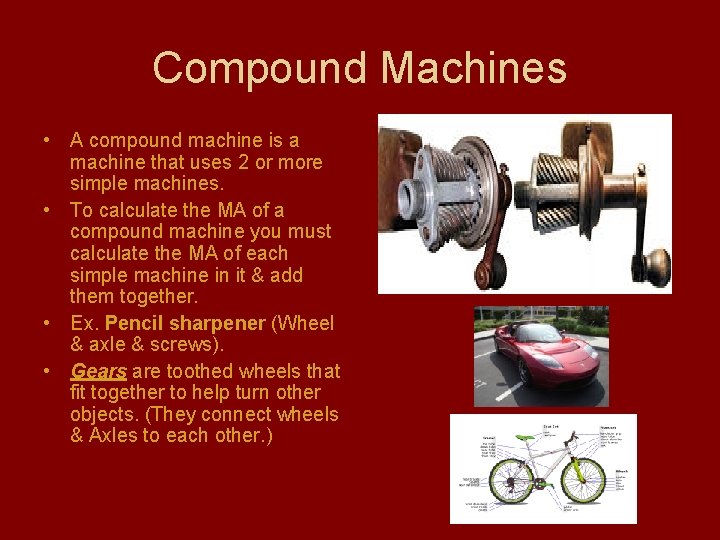 Compound Machines • A compound machine is a machine that uses 2 or more