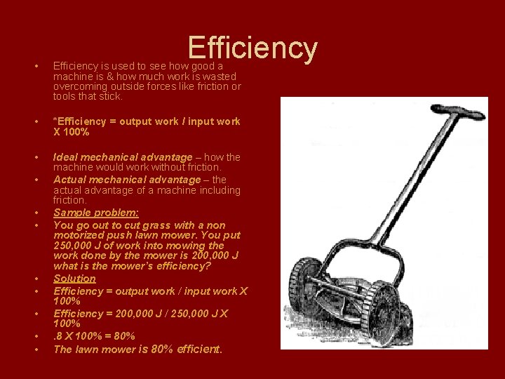 Efficiency • Efficiency is used to see how good a machine is & how