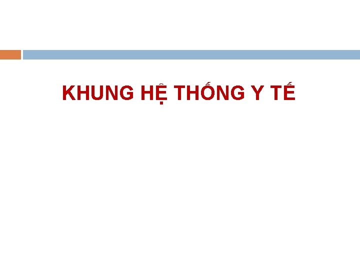 KHUNG HỆ THỐNG Y TẾ 