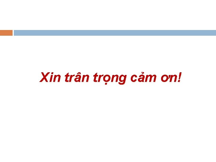 Xin trân trọng cảm ơn! 