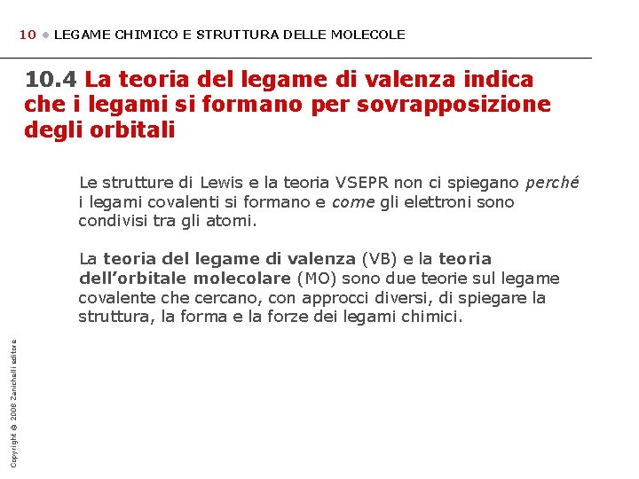 10 • LEGAME CHIMICO E STRUTTURA DELLE MOLECOLE 10. 4 La teoria del legame