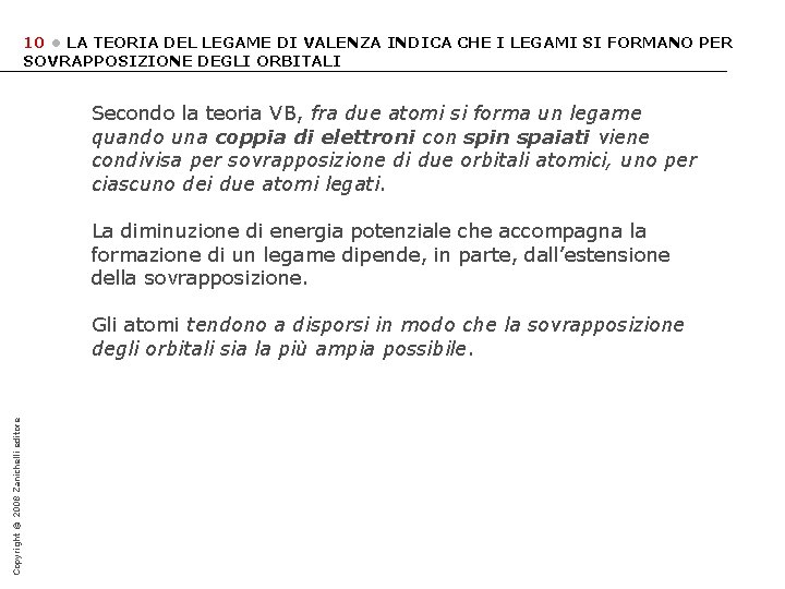 10 • LA TEORIA DEL LEGAME DI VALENZA INDICA CHE I LEGAMI SI FORMANO